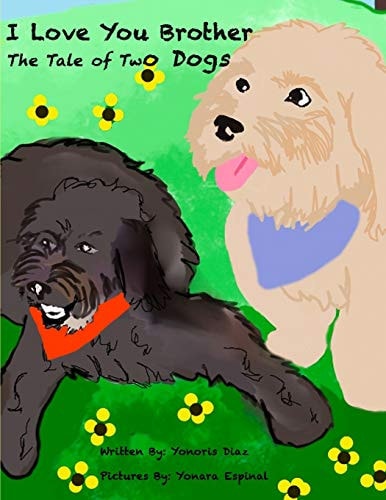 I Love You Brother The Tale Of Two Dogs