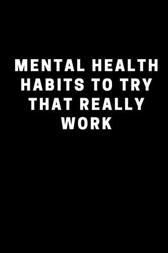 Mental Health Habits to Try That Really Work