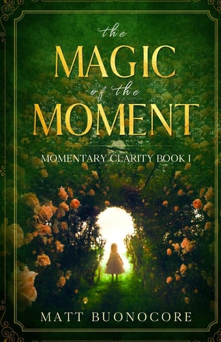 The Magic Of The Moment Momentary Clarity Book 1