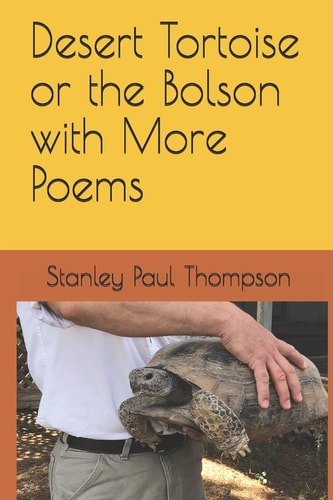 Desert Tortoise Or the Bolson with More Poems