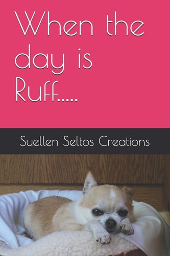 When the Day is Ruff.....