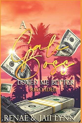 A Cali Boss Loved Me Better Reloaded