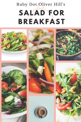 Salad for Breakfast Why Teenagers and Adults Need to Eat Salad for Breakfast