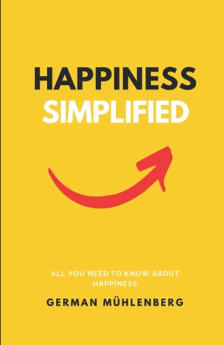 Happiness Simplified All You Need to Know about Happiness