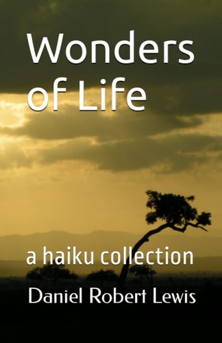 Wonders of Life A Haiku Collection