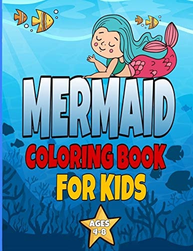 Mermaid Coloring Book for Kids Ages 4-8 : Mermaid Coloring Books for Girls Ages 2-3-4-5-6-7-8, Cute Sea Animals Coloring Book, Gift Coloring Book for Kids