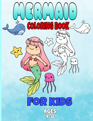 Mermaid Coloring Book for Kids Ages 4-8 : Mermaid Coloring Books for Girls Ages 2-3-4-5-6-7-8, Cute Sea Animals Coloring Book, Gift Coloring Book for Kids
