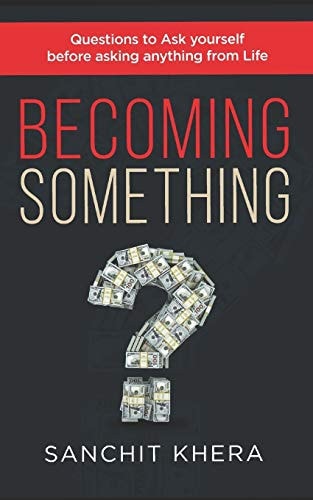 Becoming Something Questions to Ask Yourself Before Asking Anything from Life