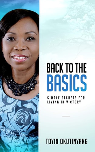 Back To The Basics Simple Secrets For Living In Victory
