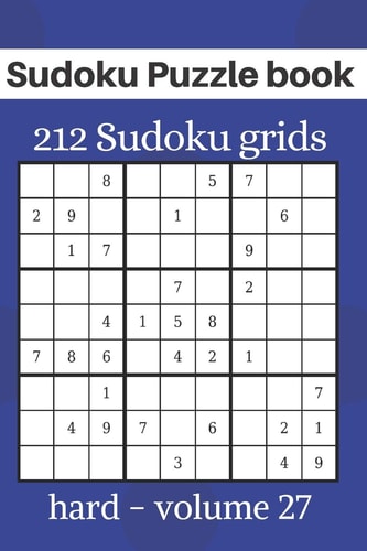 Sudoku Puzzle Book - 212 Sudoku Grids Level of Difficulty Hard - Sudoku Book for Adults - Volume 27 - 6x9 Inches