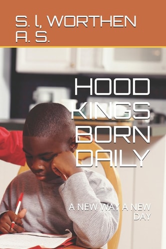 Hood Kings Born Daily A New Way a New Day