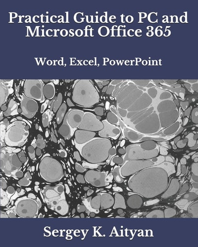 Practical Guide to PC and Microsoft Office 365 Word, Excel, PowerPoint