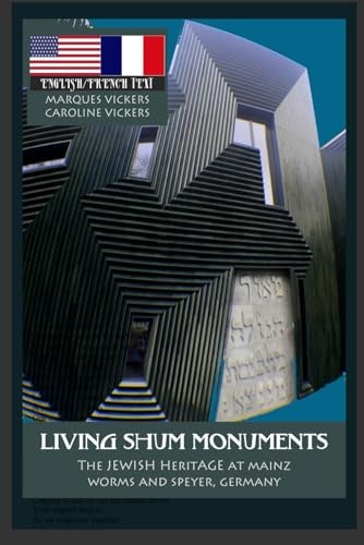 Living ShUM Monuments The Jewish Heritage of Mainz, Worms and Speyer Germany