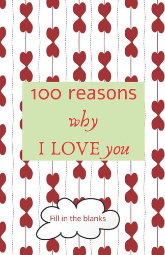 100 Reasons why I LOVE You Valentine Gifts Under 10 - Paperback Book
