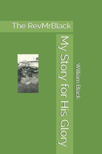 My Story for His Glory The RevMrBlack