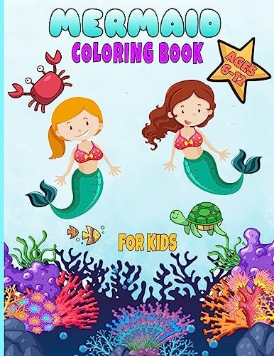 Mermaid Coloring Book for Kids Ages 6-12 : Mermaid Coloring Books for Girls Ages 2-3-4-5-6-7-8, Cute Sea Animals Coloring Book, Gift Coloring Book for Kids