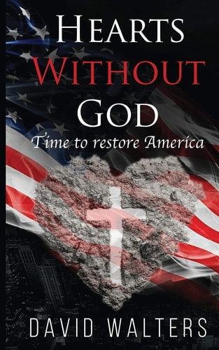 Hearts Without God Time To Restore America