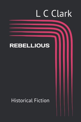Rebellious Historical Fiction