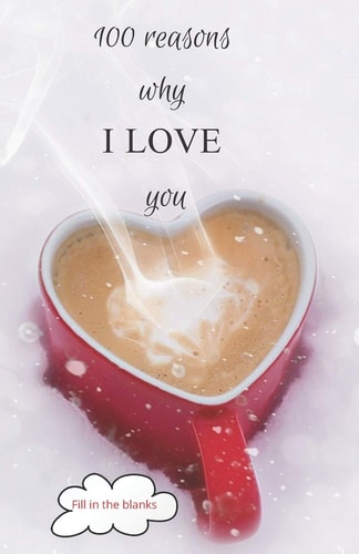 100 Reasons why I LOVE You Valentine Gifts Under 10 - Paperback Book