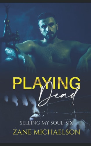 Playing Dead Selling My Soul - Part Six