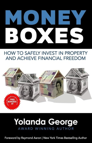 Money Boxes How to Safely Invest in Property and Achieve Financial Freedom