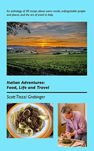 Italian Adventures Food, Life and Travel