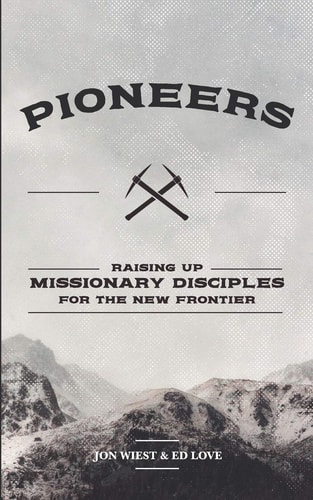 Pioneers Raising Up Missionary Disciples for the New Frontier