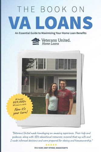 The Book on VA Loans An Essential Guide to Maximizing Your Home Loan Benefits