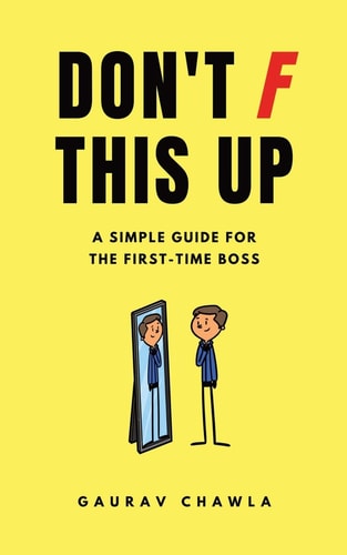 Don't F This Up A Simple Guide For The First-Time Boss