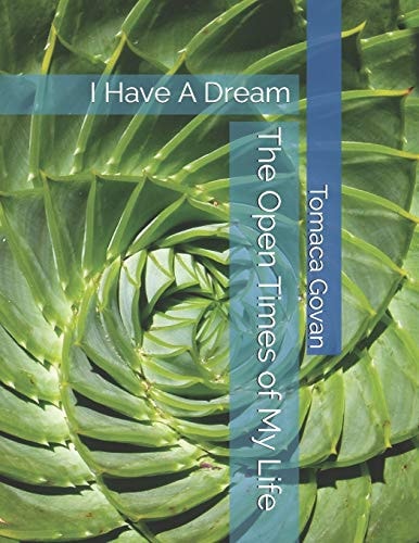 The Open Times of My Life I Have A Dream