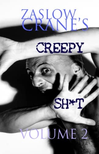 Creepy Sh*t Volume 2