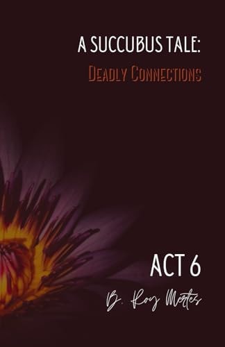 A Succubus Tale Deadly Connections: ACT VI
