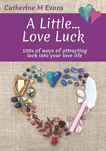 A Little... Love Luck 100s of Ways of Attracting Luck Into Your Love Life
