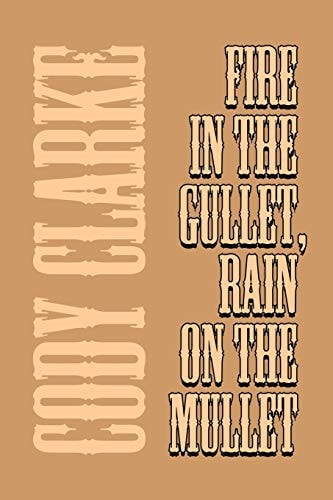 Fire in the Gullet, Rain on the Mullet Two Hundred Poems