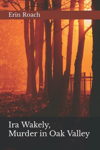 Ira Wakely, Murder in Oak Valley