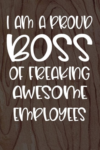 I Am a Proud Boss of Freaking Awesome Employees Funny Workplace Foreman Employee Appreciation Day Gift for Birthdays & Coworker