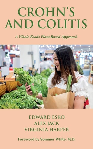 Crohn's and Colitis A Whole Foods Plant-Based Approach