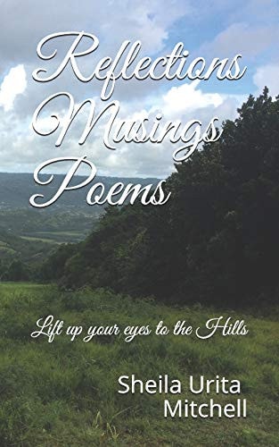 Reflections Musings Poems Lift Up Your Eyes Unto The Hills
