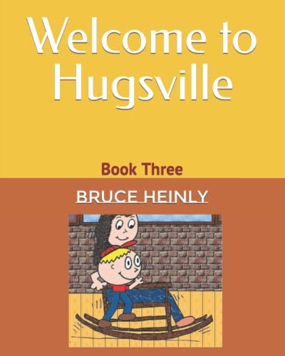 Welcome to Hugsville Book Three