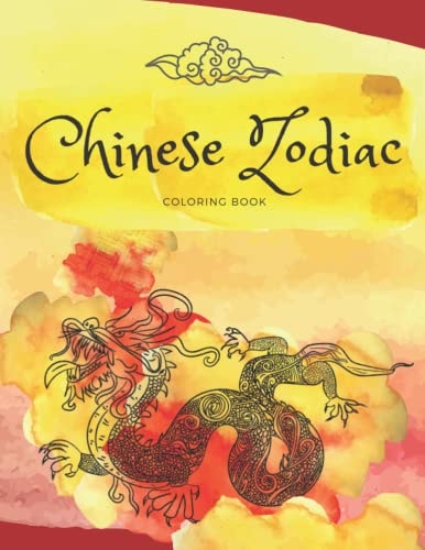 Chinese Zodiac Coloring Book Discover the Beauty of Astrology with 12 Magic Animals