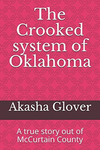 The Crooked System of Oklahoma A True Story Out of McCurtain County