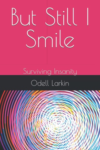 But Still I Smile Surviving Insanity