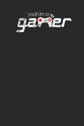 Yeah Im a Gamer Gift