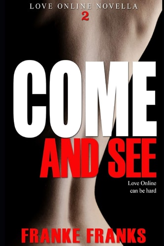 Come And See (Love Online Novella 2)