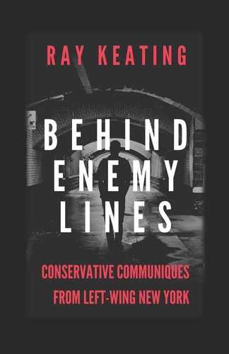 Behind Enemy Lines Conservative Communiques from Left-Wing New York