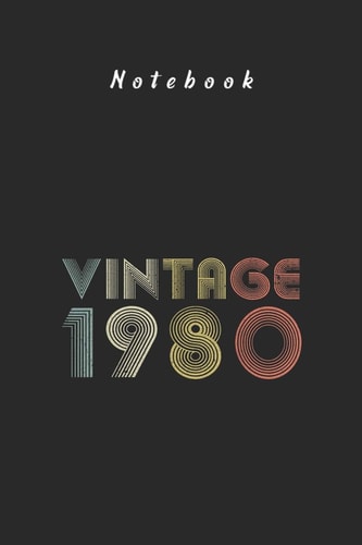 Notebook 40Th Birthday Gifts 40 Years Old Retro Vintage Born In980 Gift for Men and Women Day Ruled Lined Notebook and Journal with Lined Size 6in X 9in
