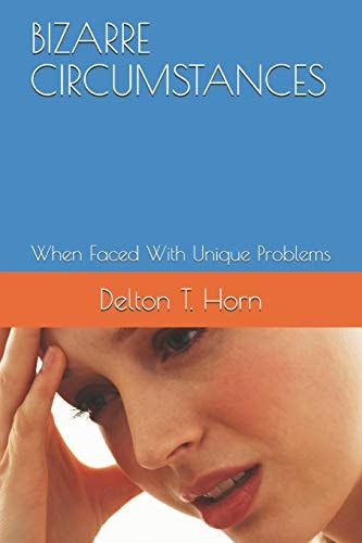 Bizarre Circumstances When Faced With Unique Problems