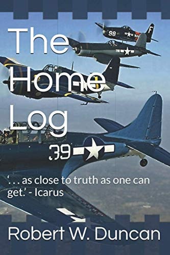 The Home Log '... As Close to Truth As One Can Get. ' - Icarus