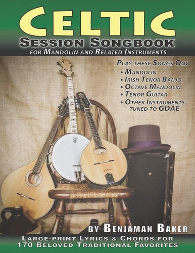 Celtic Session Songbook for Mandolin and Related Instruments Large-Print Lyrics and Chords for 170 Beloved Irish and Celtic Favorites