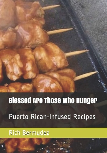 Blessed Are Those Who Hunger Puerto Rican-Infused Recipes